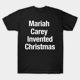 Mariah Carey Invented Christmas T-Shirt